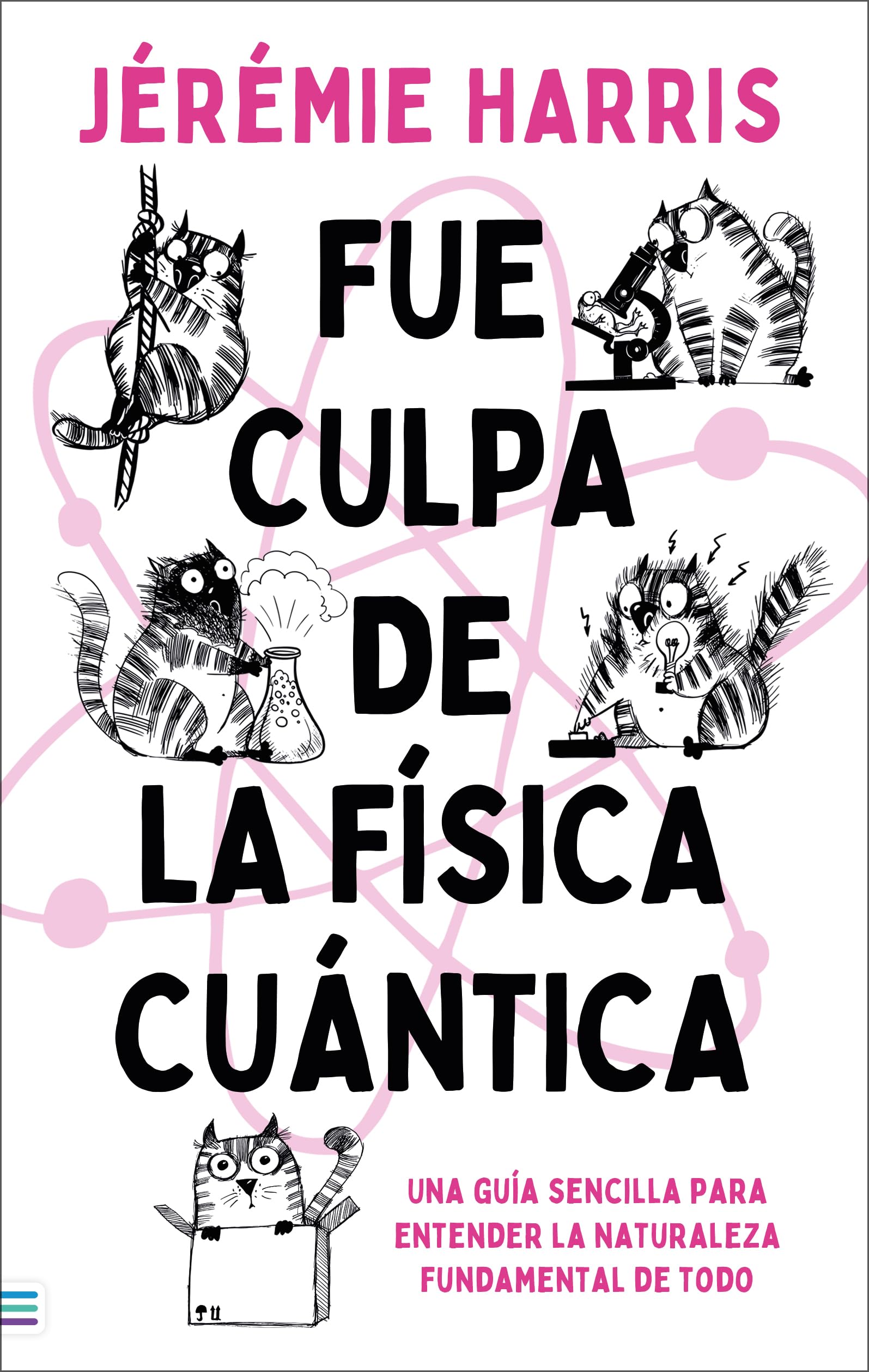 Fue culpa de la física cuántica: Una entretenida guía para entender la naturaleza fundamental de todo book