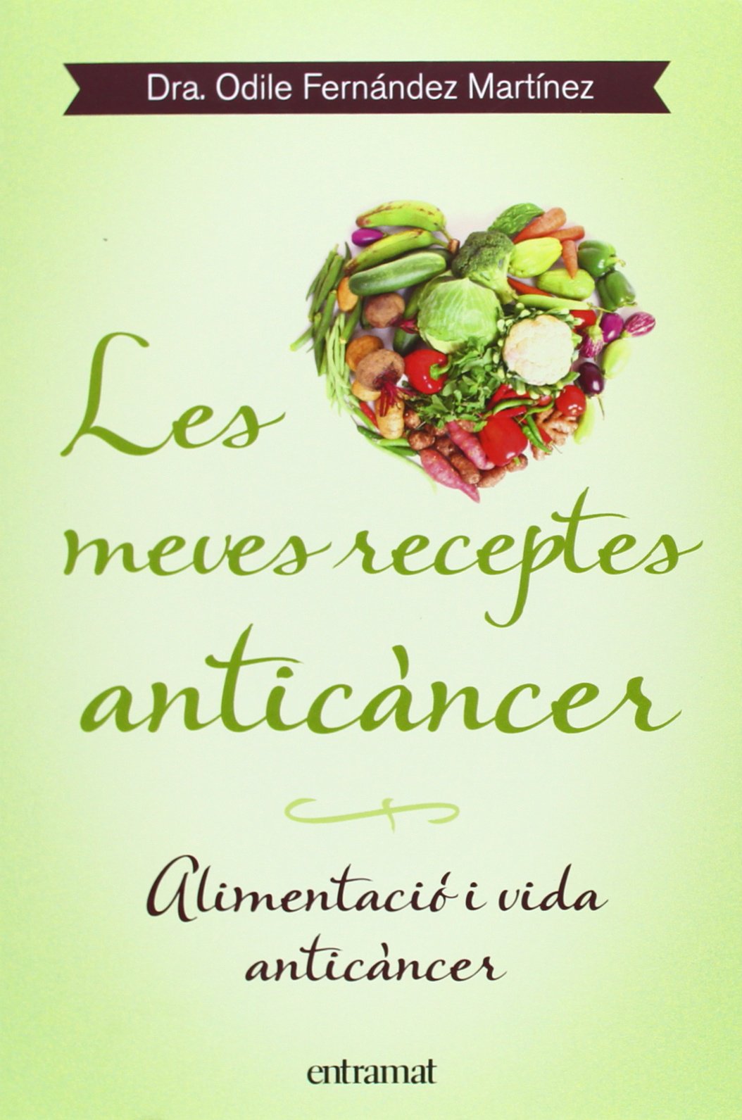 Les meves receptes anticàncer: Alimentació i vida anticàncer book