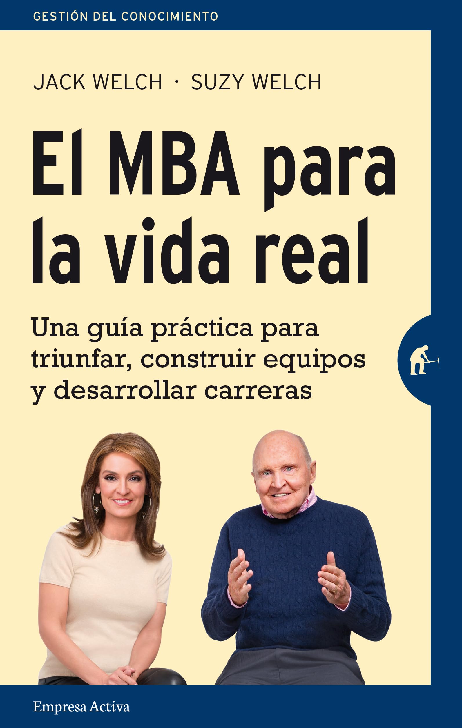 El MBA para la vida real / The Real Life MBA: Una guia practica para triunfar, construer equipos y desarrollar carreras / Your No-BS Guide to Winning the Game, Building a Team, and Growing Your Career book