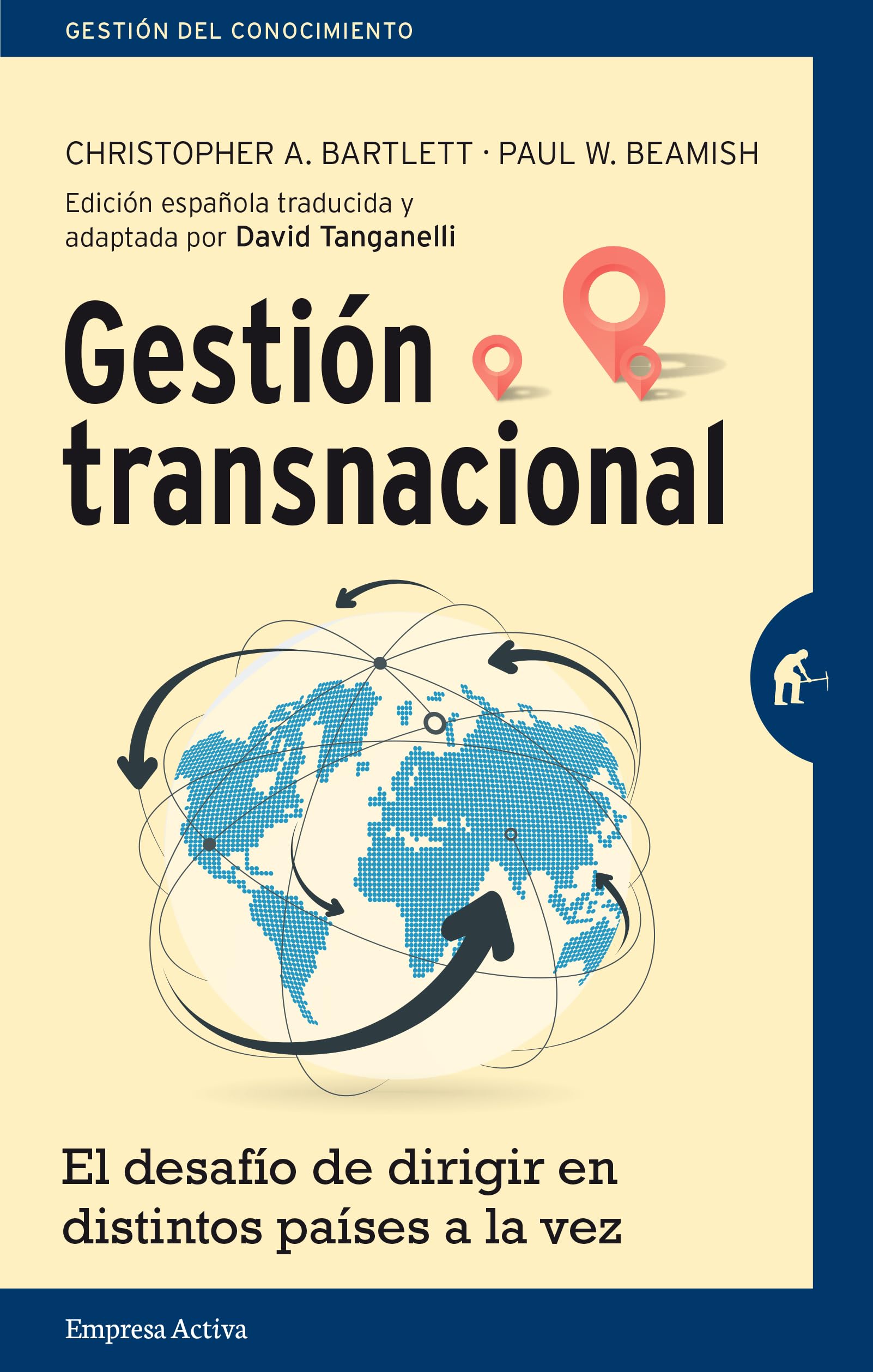Gestion Transnacional: El desafío de dirigir en distintos países a la vez (Gestión del conocimiento) Business, Finance & Career