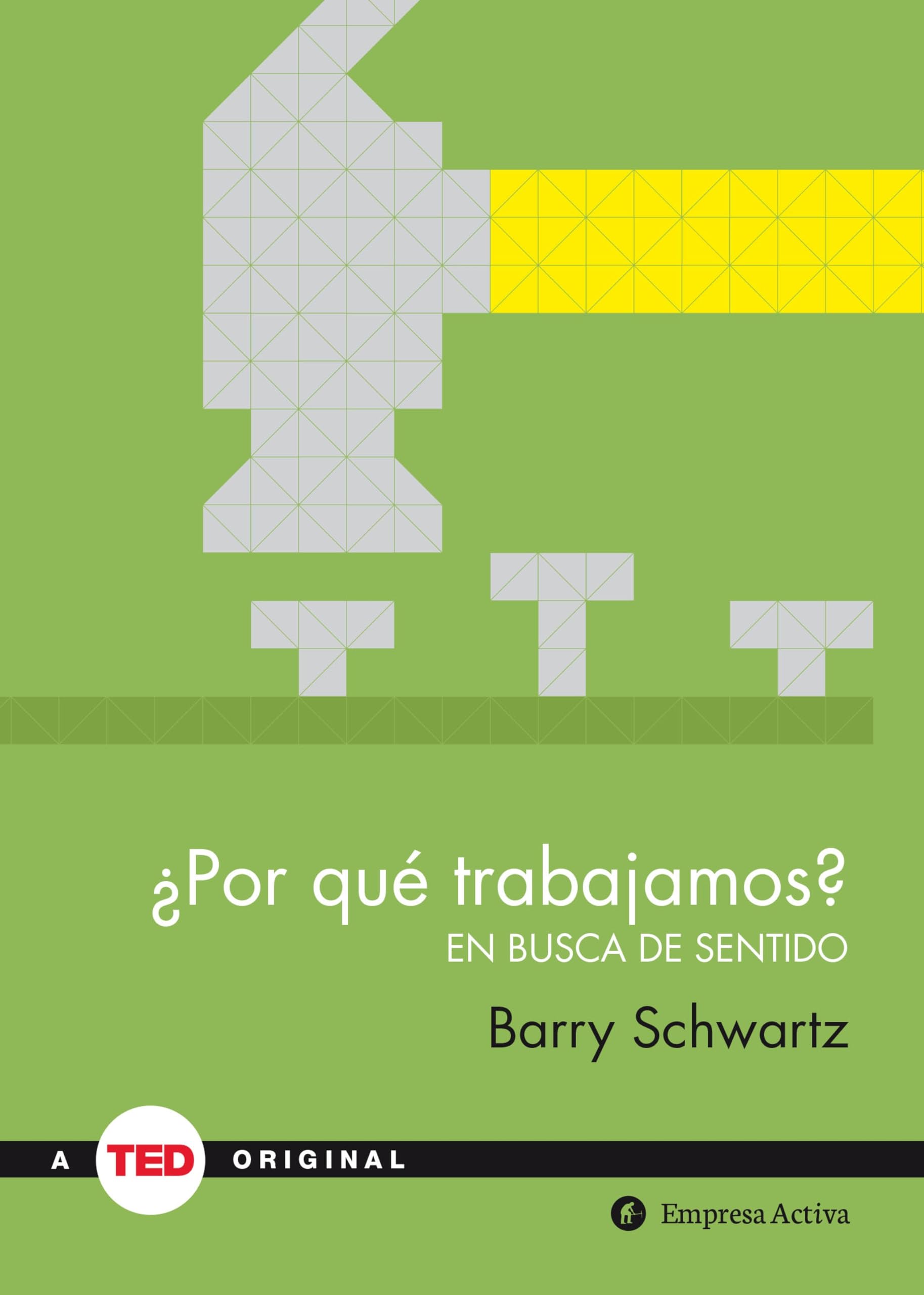 Por Que Trabajamos?: En busca de sentido (TED Books) Books