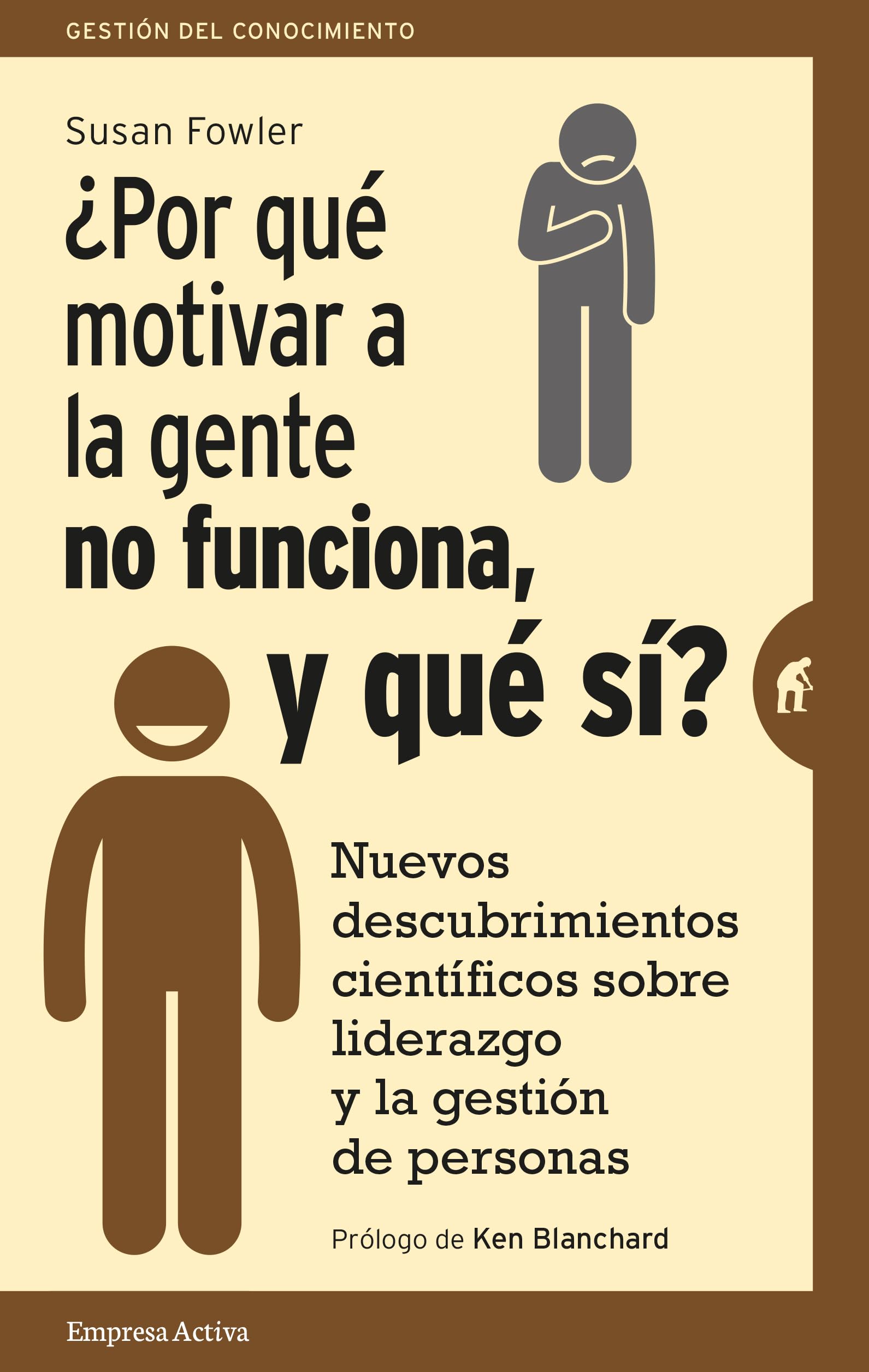 Por Que Motivar a la Gente No Funciona, Y Que Si? book