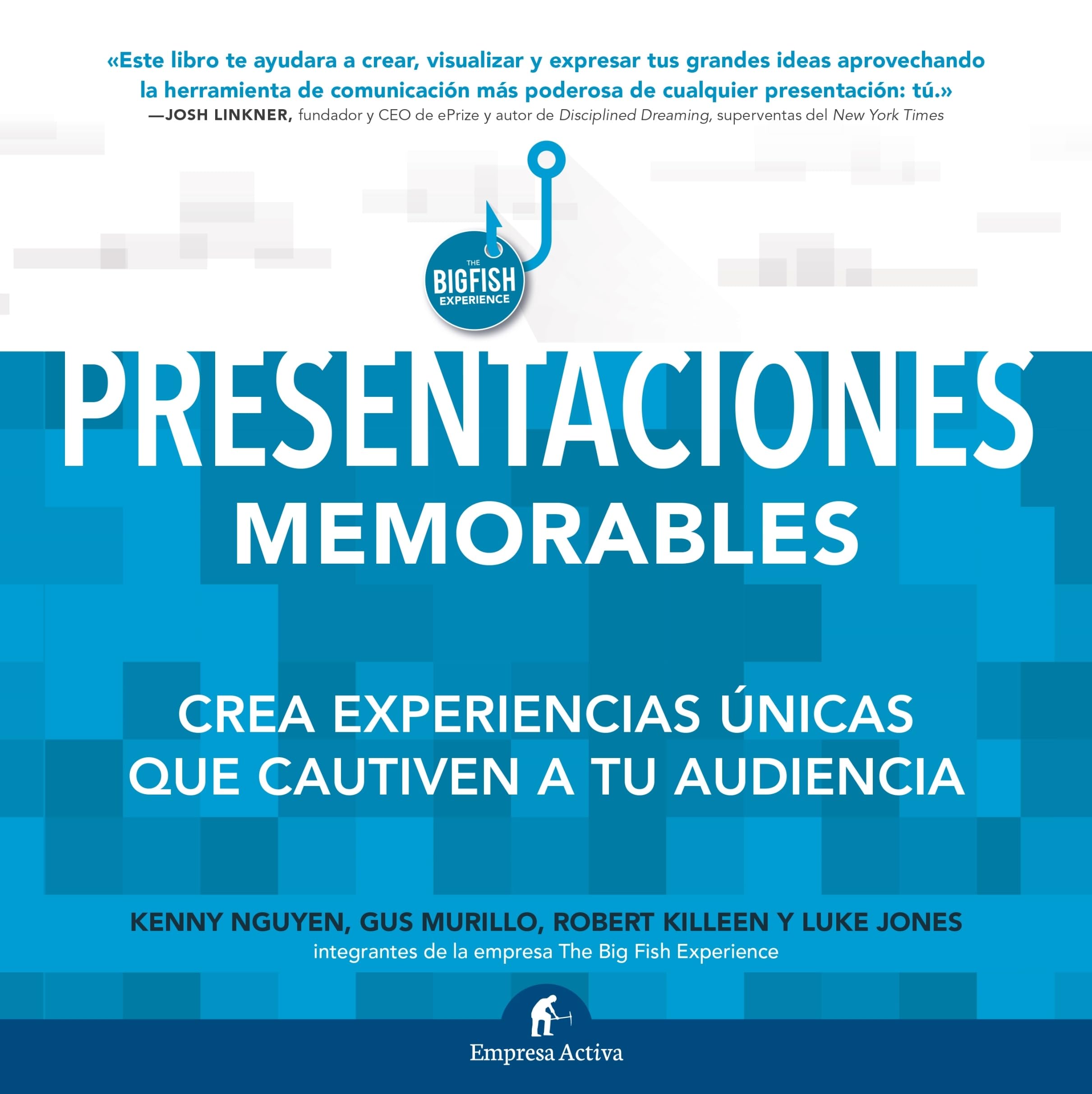 Presentaciones memorables/ The Big Fish Experience Create Memorable Presentations: Crea Experiencias Unicast Que Cautiven a Tu Audiencia book