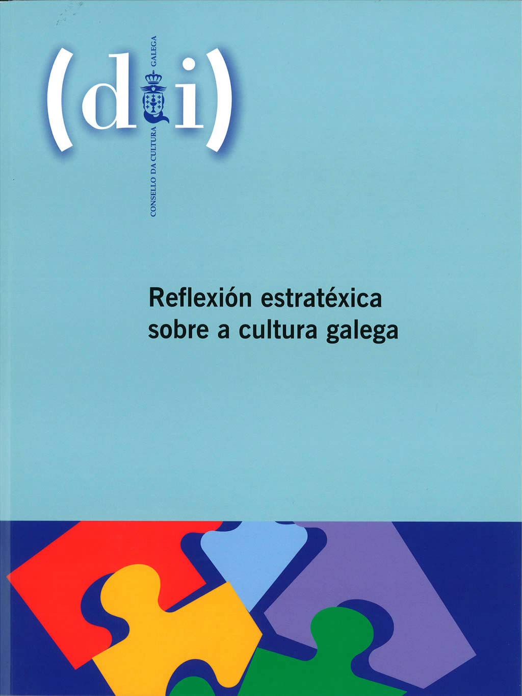 Reflexión estratéxica sobre a cultura galega (Documentos e informes, Band 18) Books