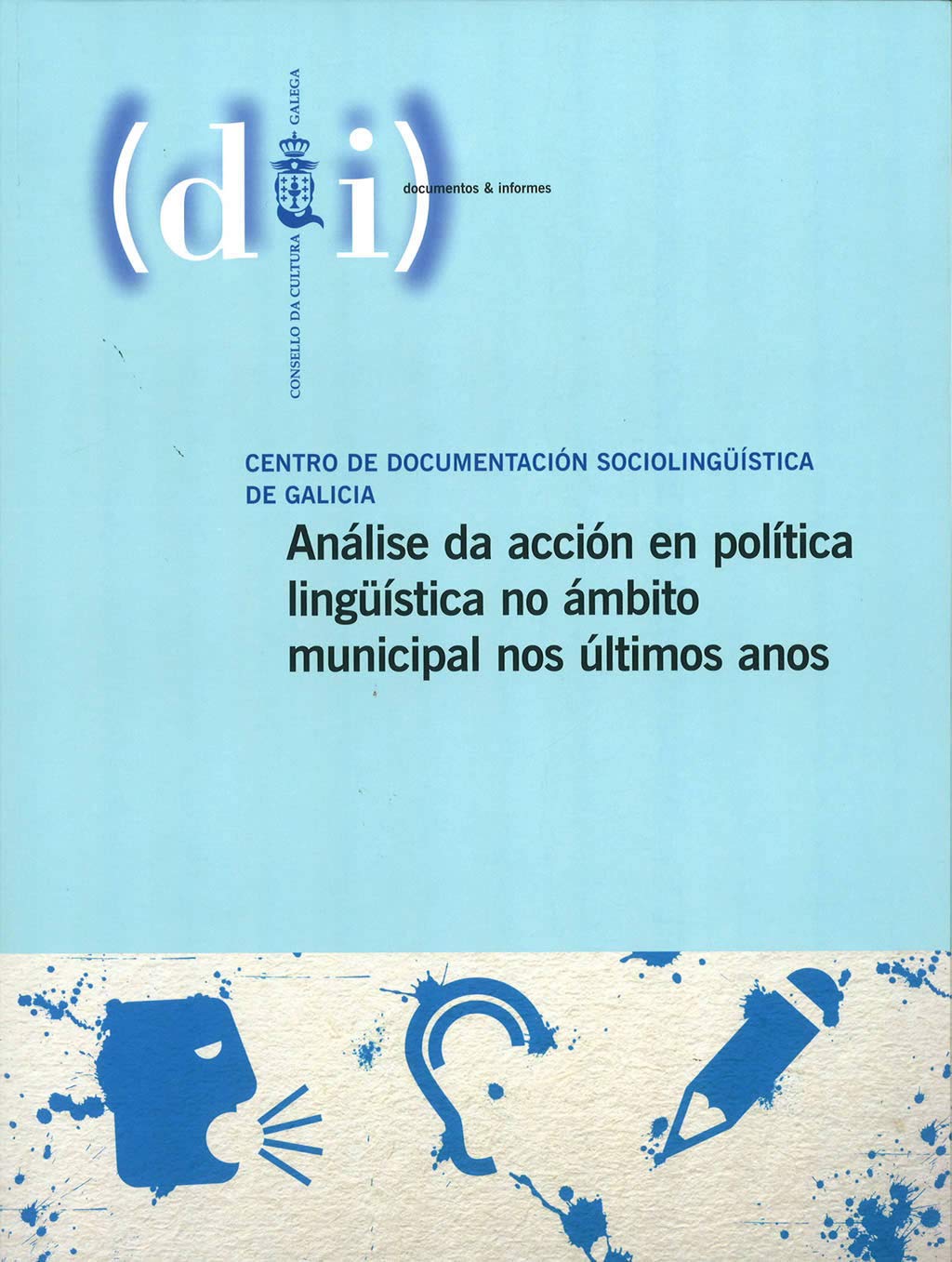 Análise da acción en política lingüística no ámbito municipal nos últimos anos (documentos & informes) Books