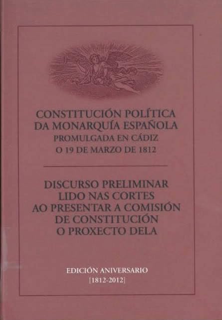 Constitución política da monarquía española: promulgada en Cádiz o 19 de marzo de 1812 Law