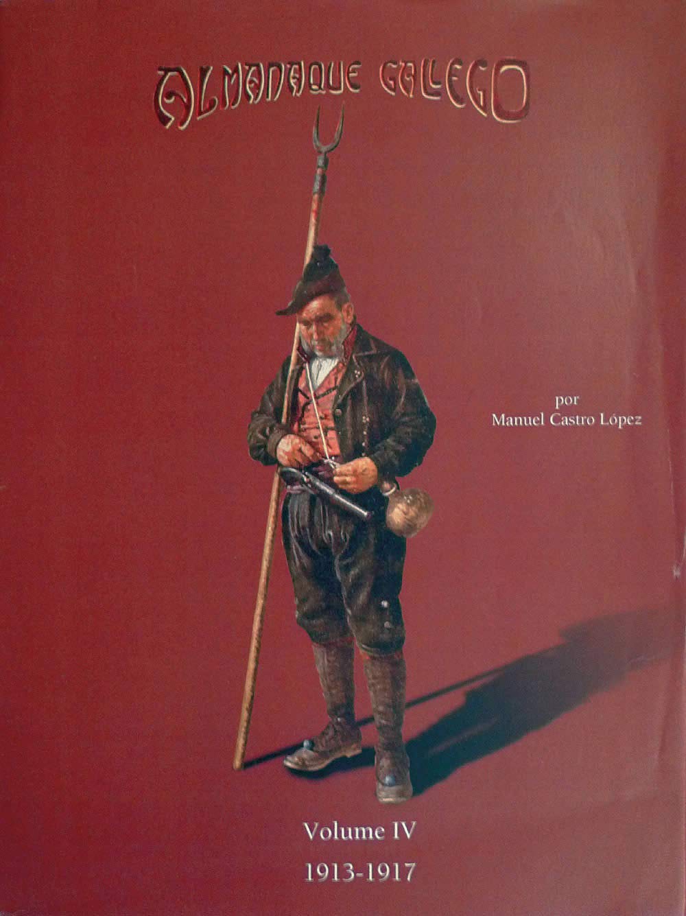 Almanaque Gallego por Manuel Castro López: Volume IV 1913-1917 Media & Communication
