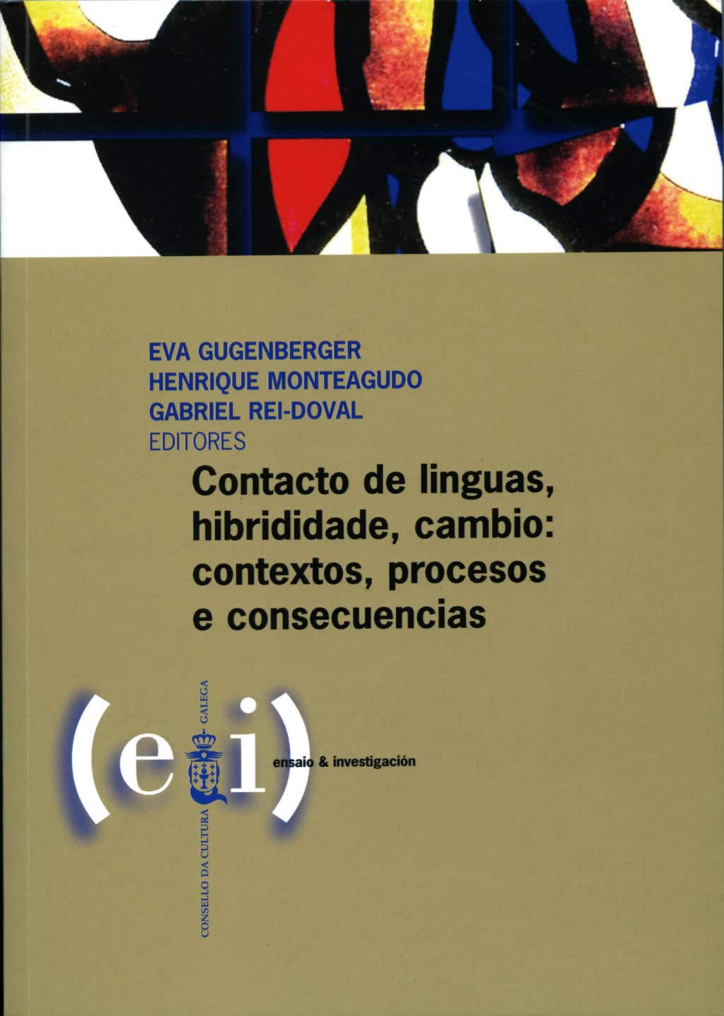 Contacto de linguas, hibridade, cambio: contextos, procesos e consecuencias (ensaio & investigación) Books