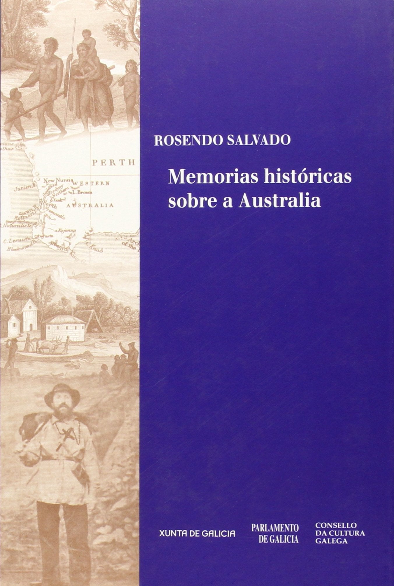 Memorias históricas sobre a Australia e particularmente sobre a misión beneditina de Nova Nursia e os usos e costumes dos australianos book