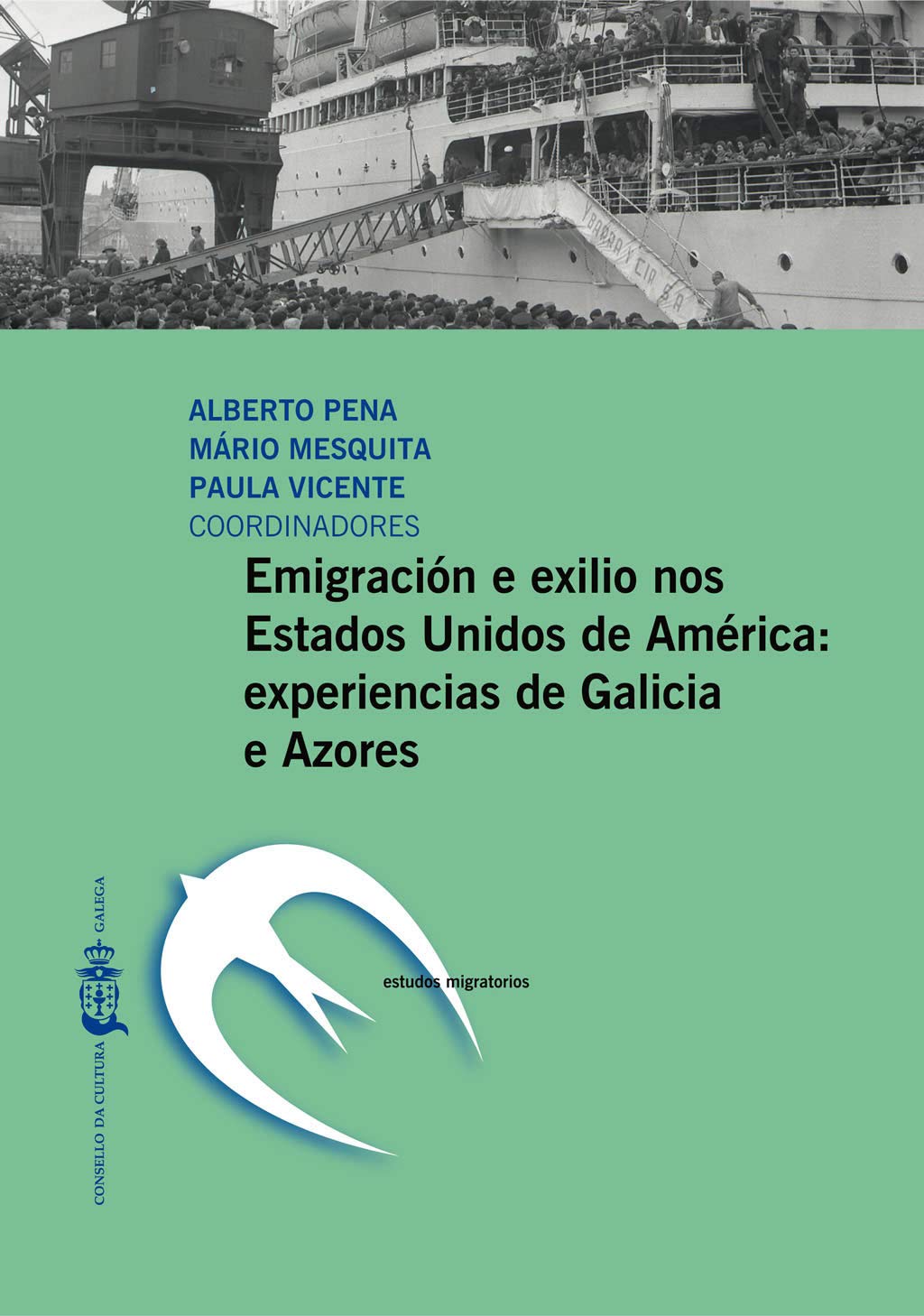 Emigración e exilio nos Estados Unidos de América:: experiencias de Galicia e Azores (Estudos migratorios) Books