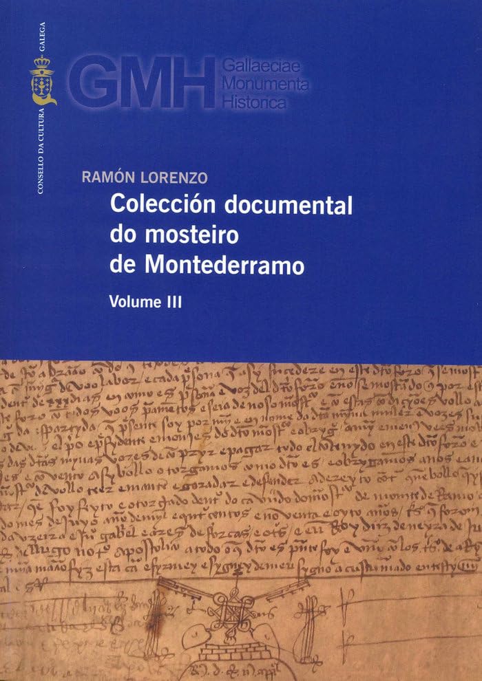 Colección documental do mosteiro de Montederramo: Volume III (Gallaeciae Monumenta Historica) Books