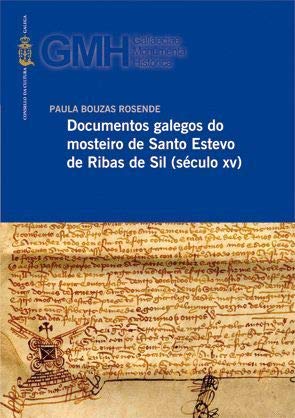 Documentos galegos do mosteiro de Santo Estevo de Ribas de Sil: (século XV) (Gallaeciae Monumenta Historica) Social Sciences