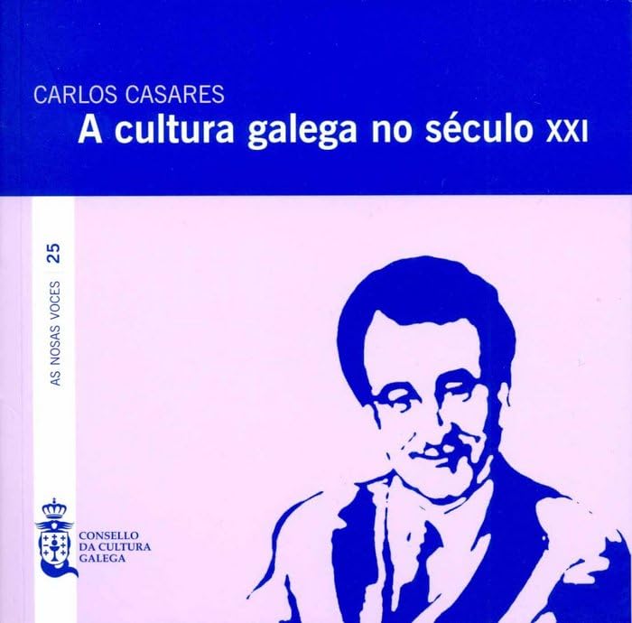 A cultura galega no século XXI (As Nosas Voces, Band 25) Books