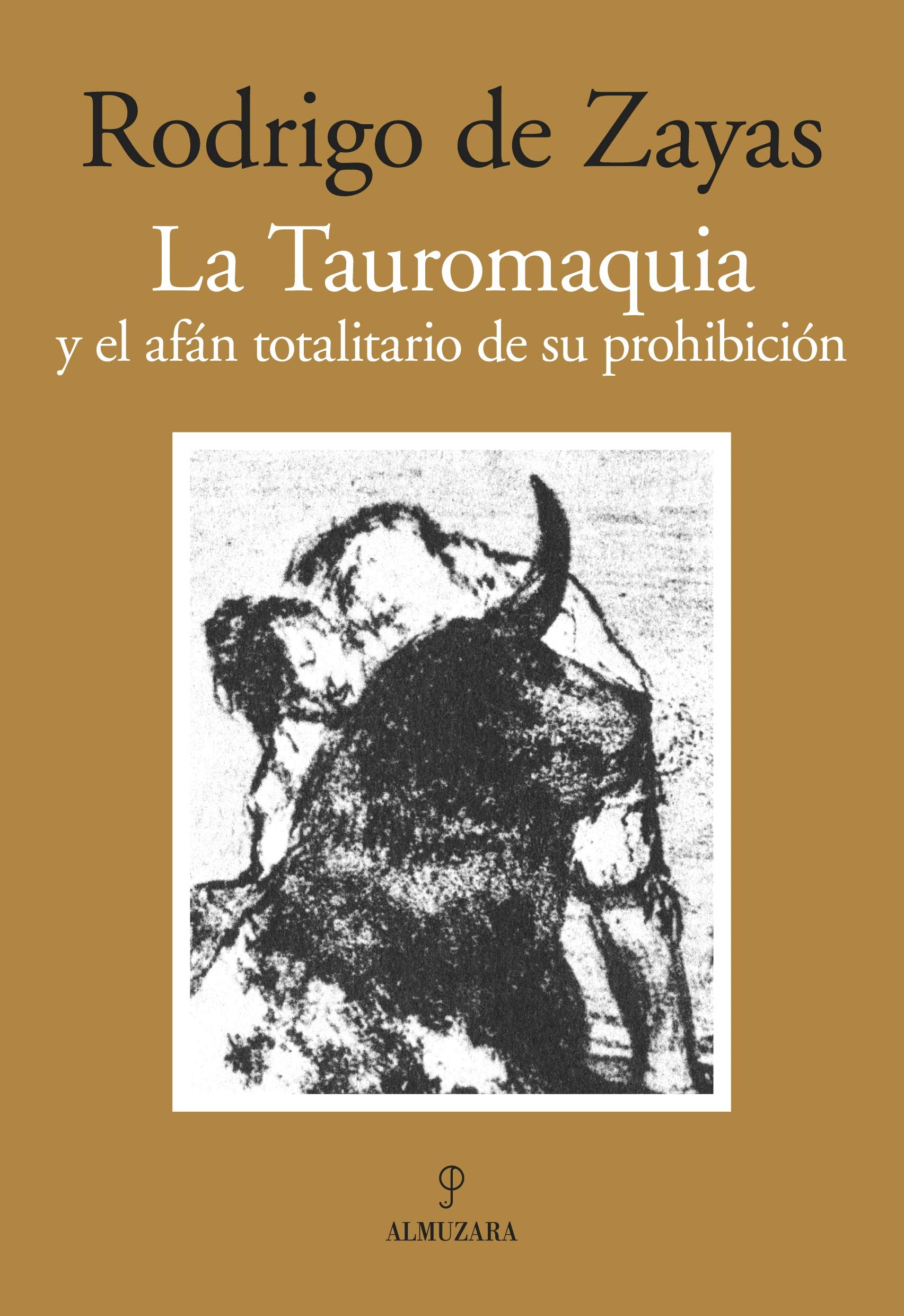 La tauromaquia y el afán totalitario de su prohibición Social Sciences