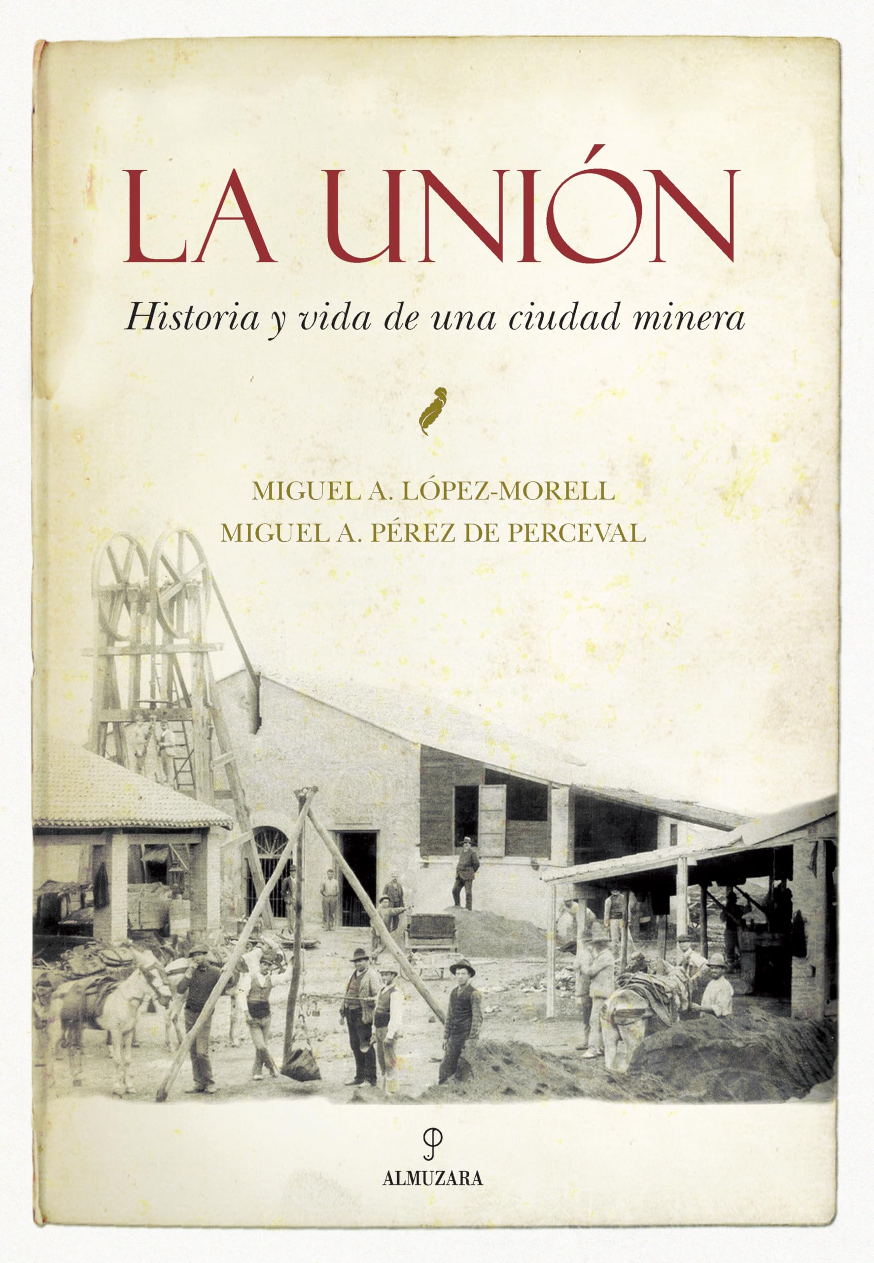 La Unión. Historia y vida de una ciudad minera Learning & Reference