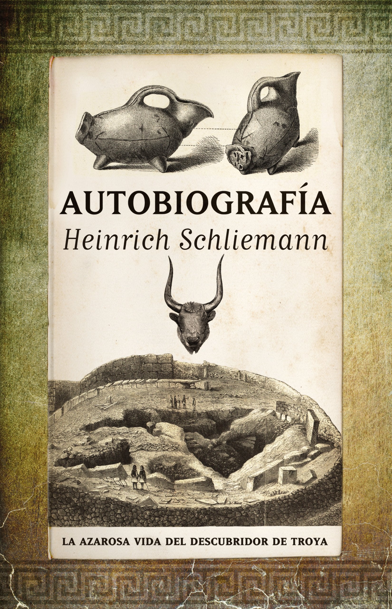 Autobiografía. La azarosa vida del descubridor de Troya History