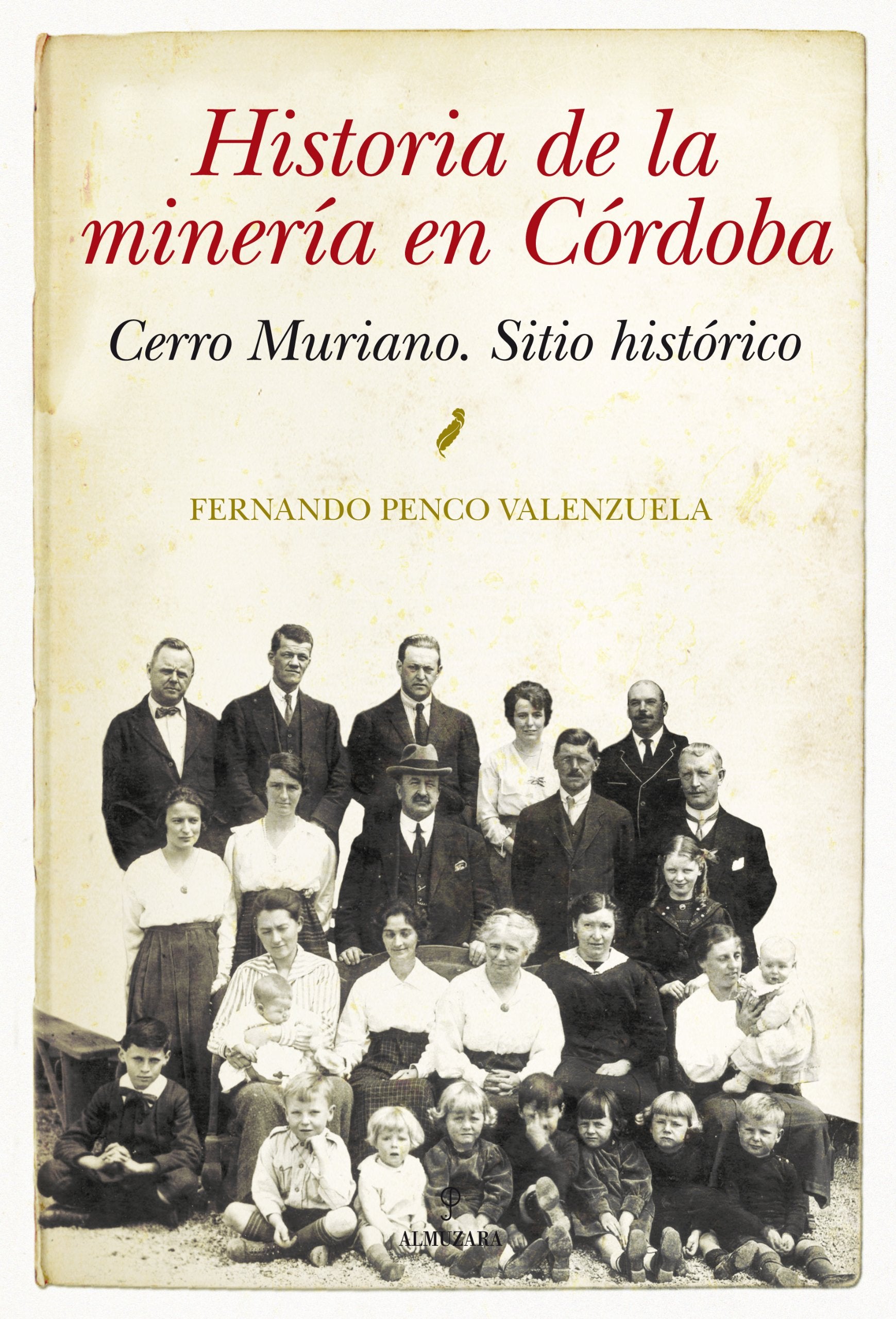 Cerro Muriano : sitio histórico : historia de la minería en Córdoba Learning & Reference