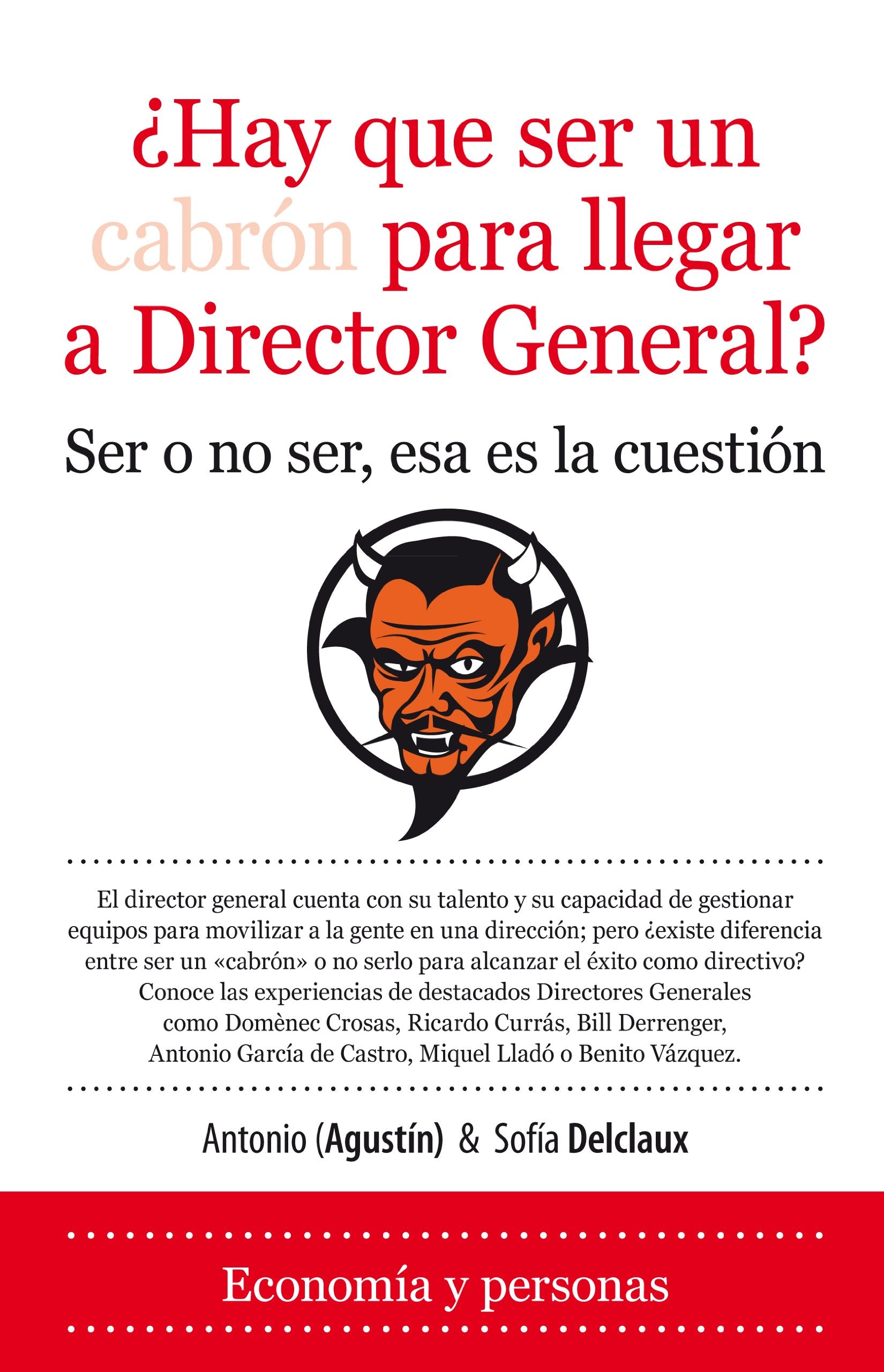 Hay que ser un cabron para llegar a Director General? / Should be a bastard to get to CEO? book
