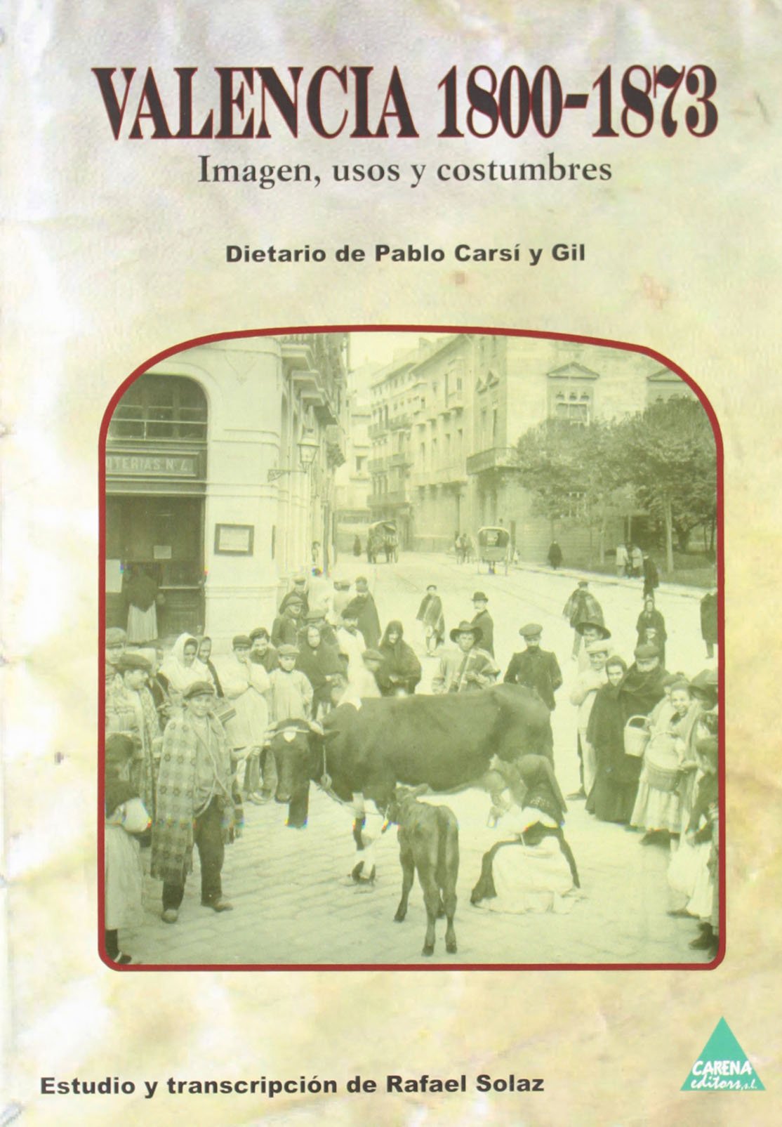 Valencia, 1800-1873 : imagen, usos y costumbres Learning & Reference