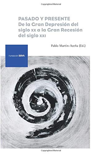 Pasado y presente: De la Gran Depresión del siglo XX a la Gran Recesión del siglo XXI book