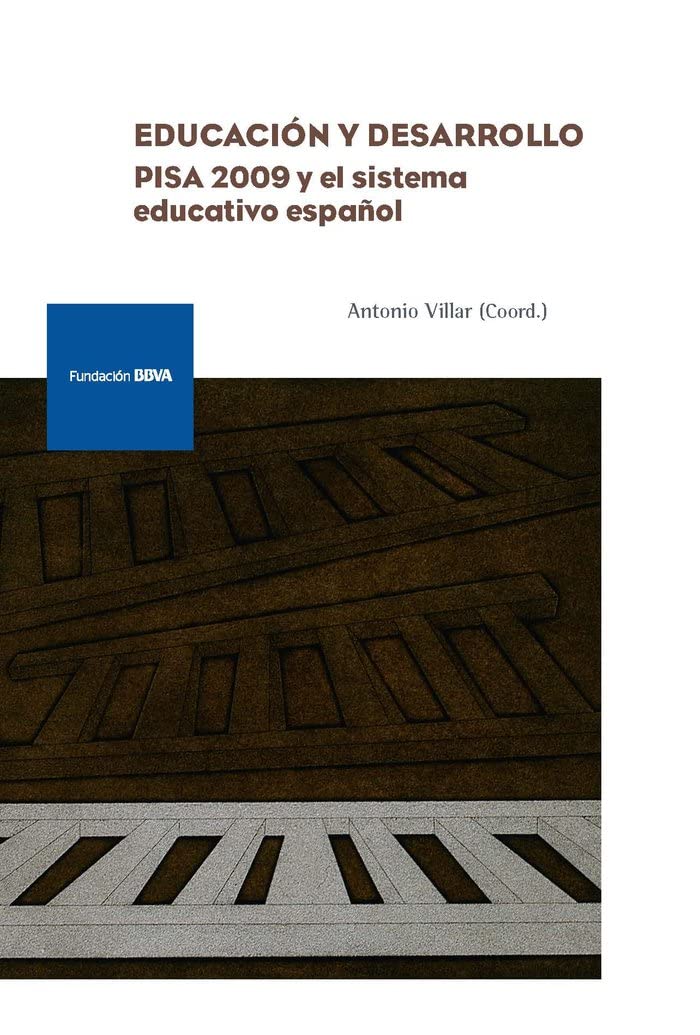 Educación y desarrollo: Pisa 2009 y el sistema educativo español (Monografía Fundación BBVA) Education & Training