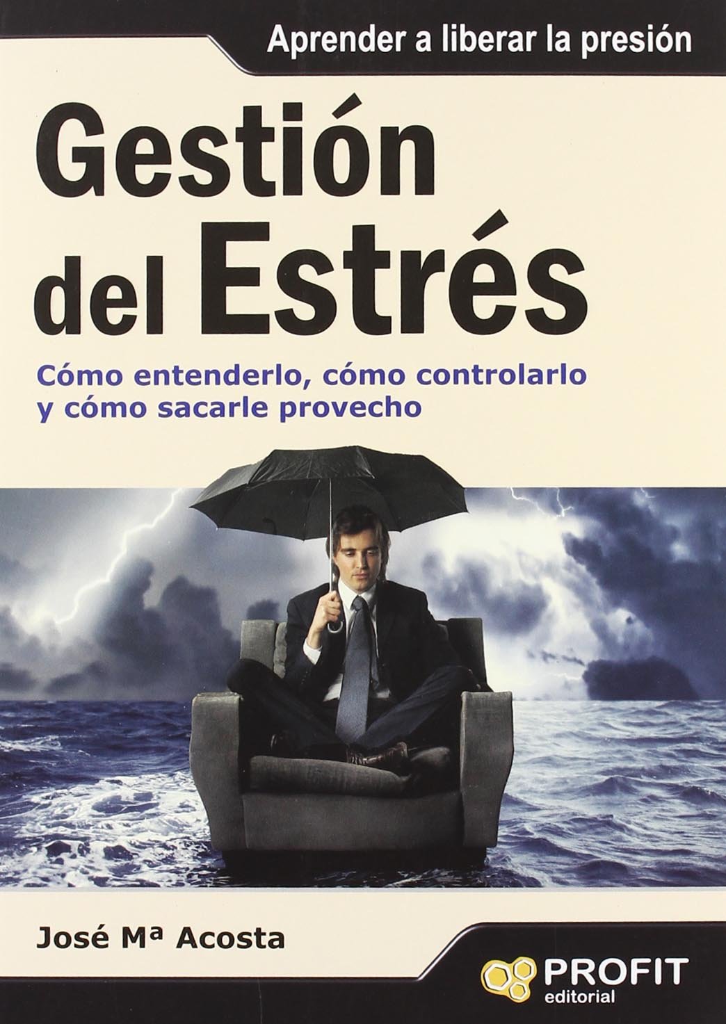 Gestión del Estrés: Cómo entenderlo, cómo controlarlo y cómo sacarle provecho book