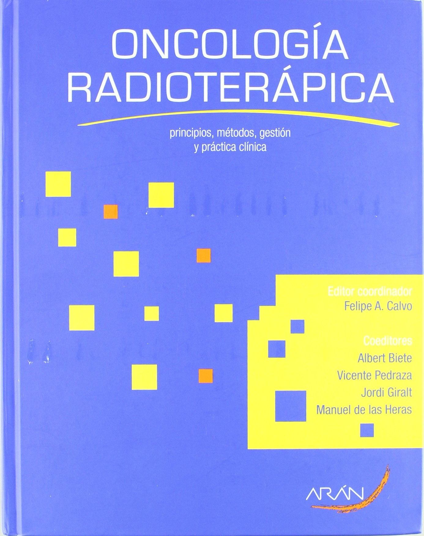 Oncología radioterápica. Principios, métodos, gestión y práctica clínica Learning & Reference