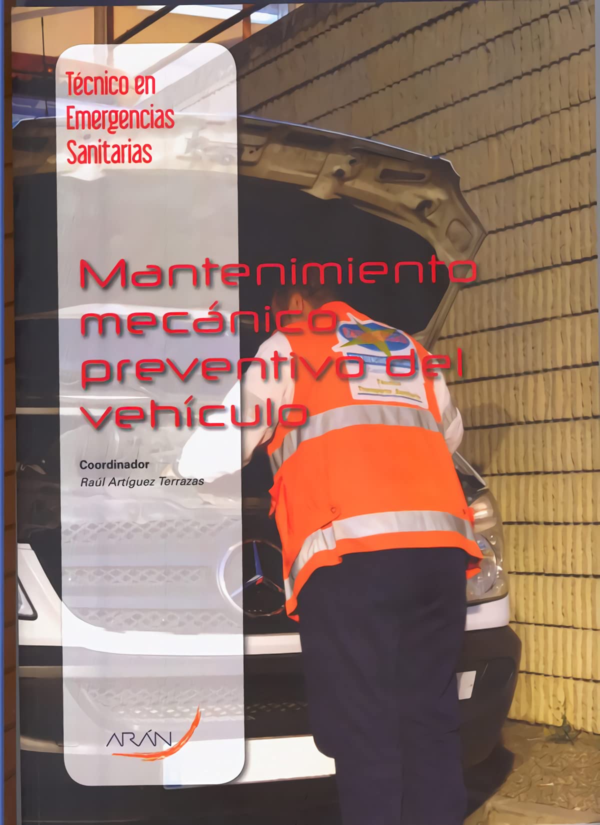 Técnico en emergencias sanitarias : mantenimiento mecánico preventivo del vehículo Study Guides