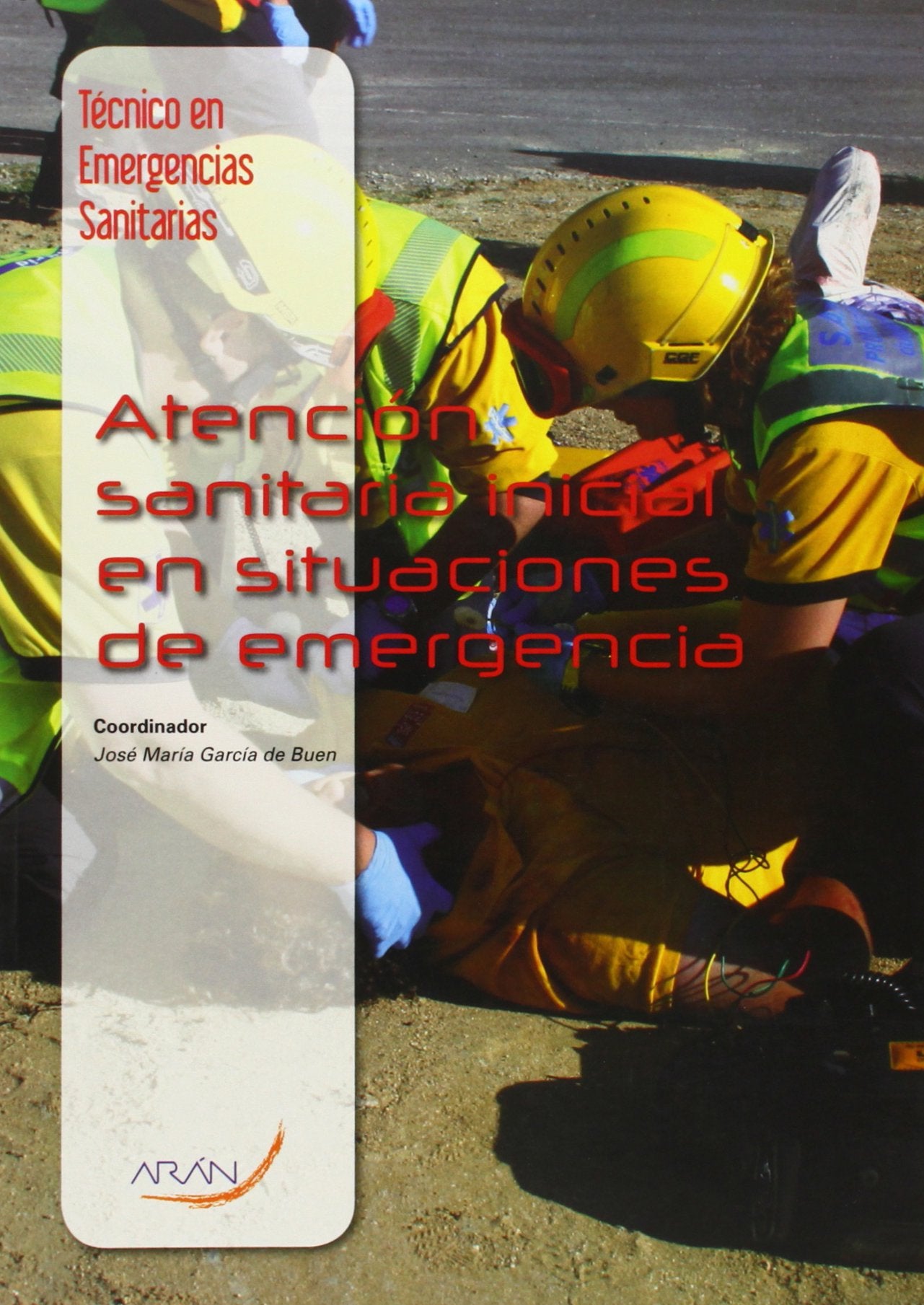 Técnico en emergencias sanitarias : atención sanitaria inicial en situaciones de emergencia book