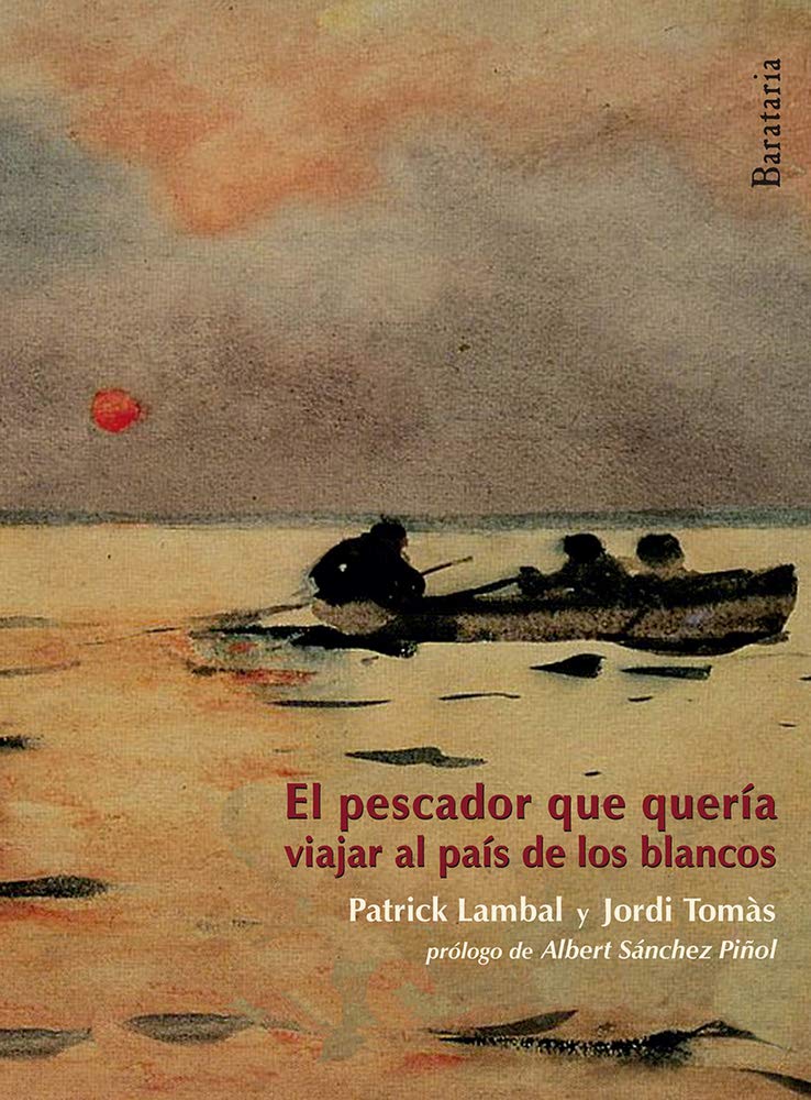 El pescador que quería viajar al país de los blancos Books