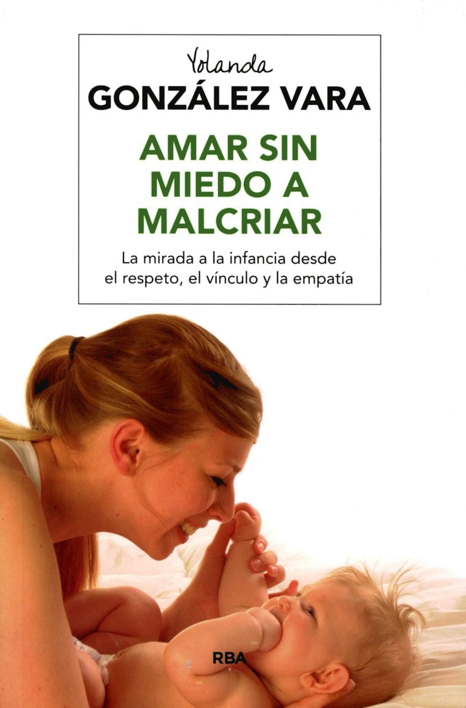 Amar sin miedo a malcriar book