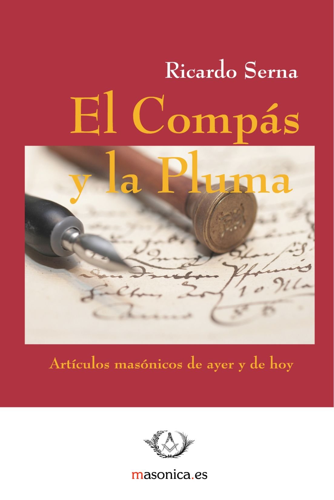 El Compás y la Pluma: Artículos masónicos de ayer y de hoy book