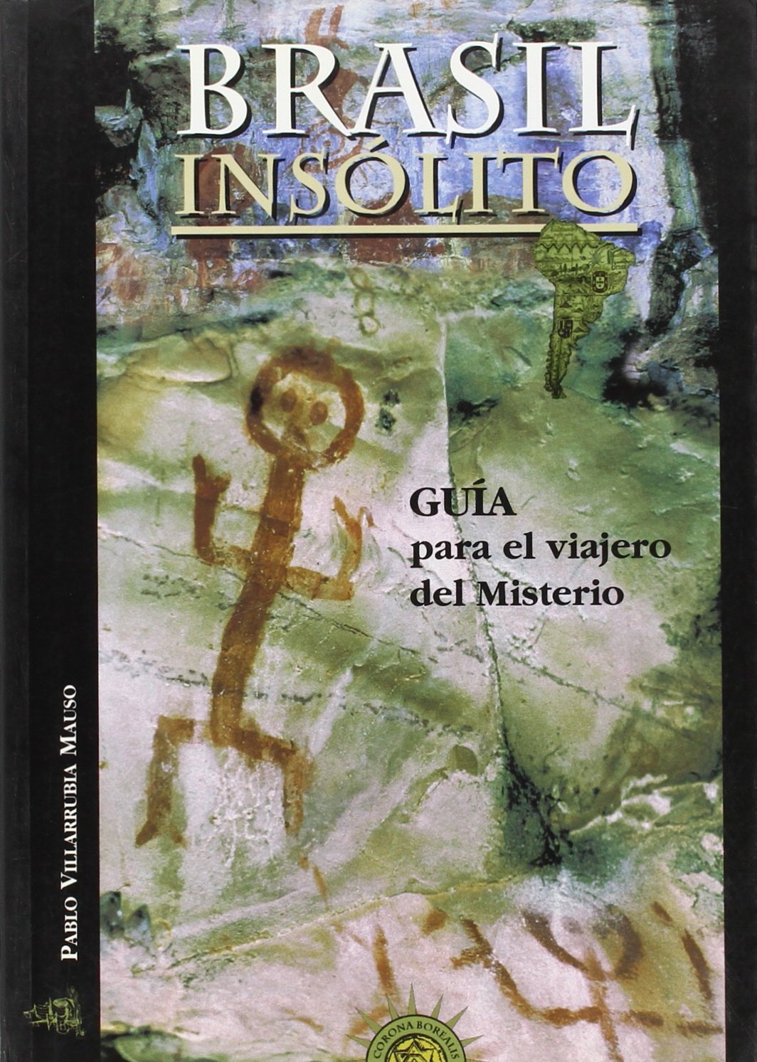 Brasil insólito: Guia Para El Viajero del Misterio Geology & Geography