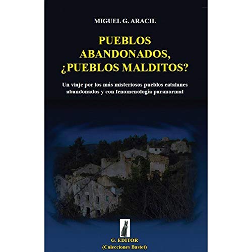 Pueblos abandonados, ¿pueblo smalditos?: Un viaje por los más misteriosos pueblos catalanes abandonados Books