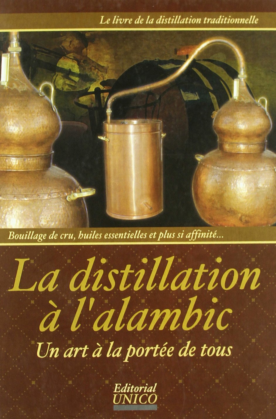 La distillation à l'alambic: Un art à la portée de tous Books