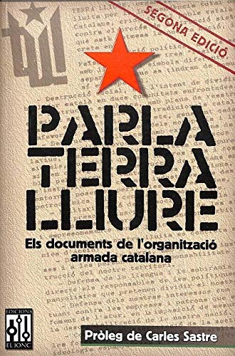 Parla Terra Lliure, els documents de l'organitzacio armada catalana book