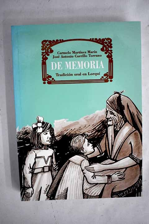 De memoria: tradición oral en Lorquí book