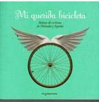 Mi querida bicicleta: Relatos de ciclismo de Holanda y España book