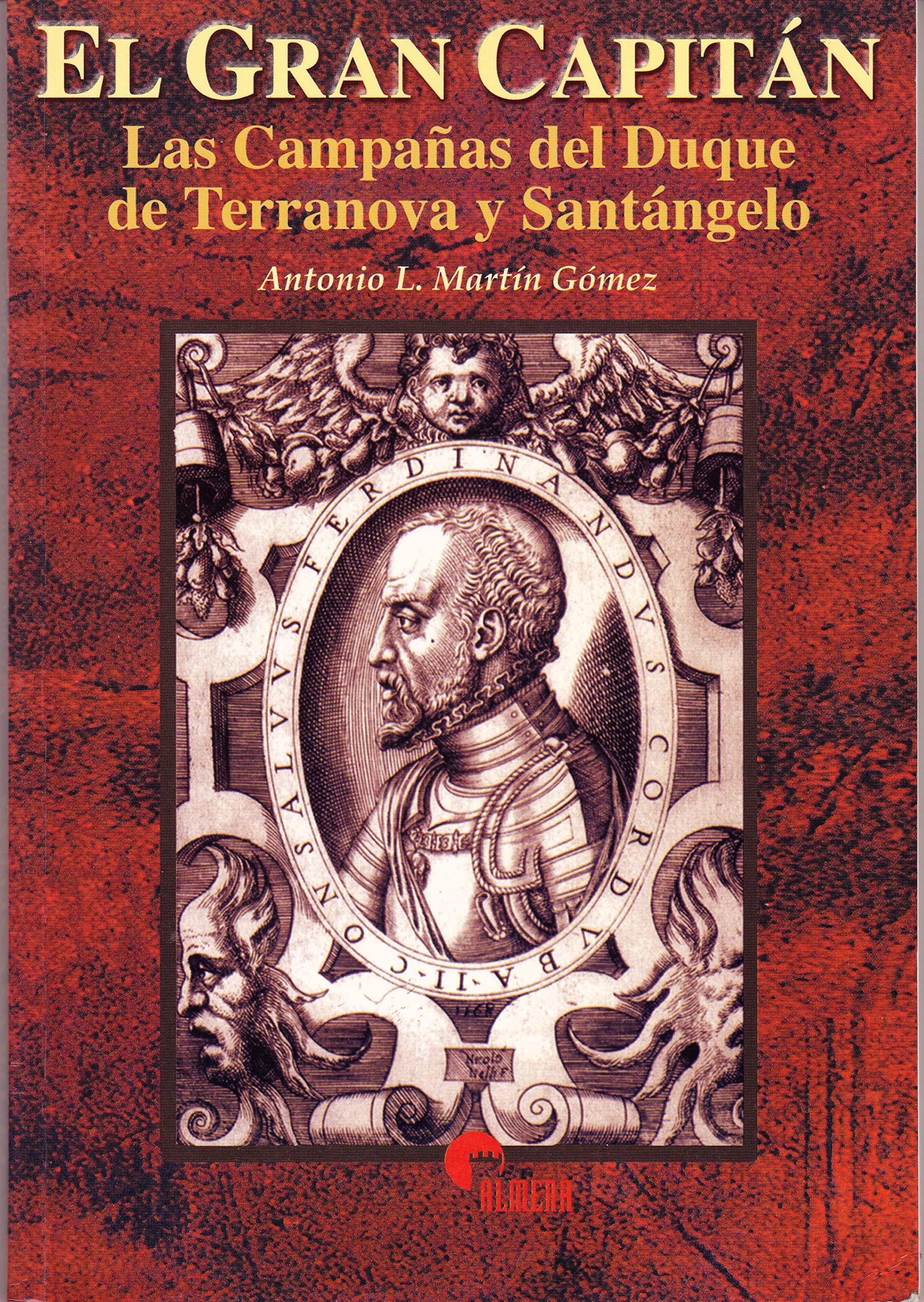 El gran capitán: las campañas del Duque de Terranova y Santángelo Books