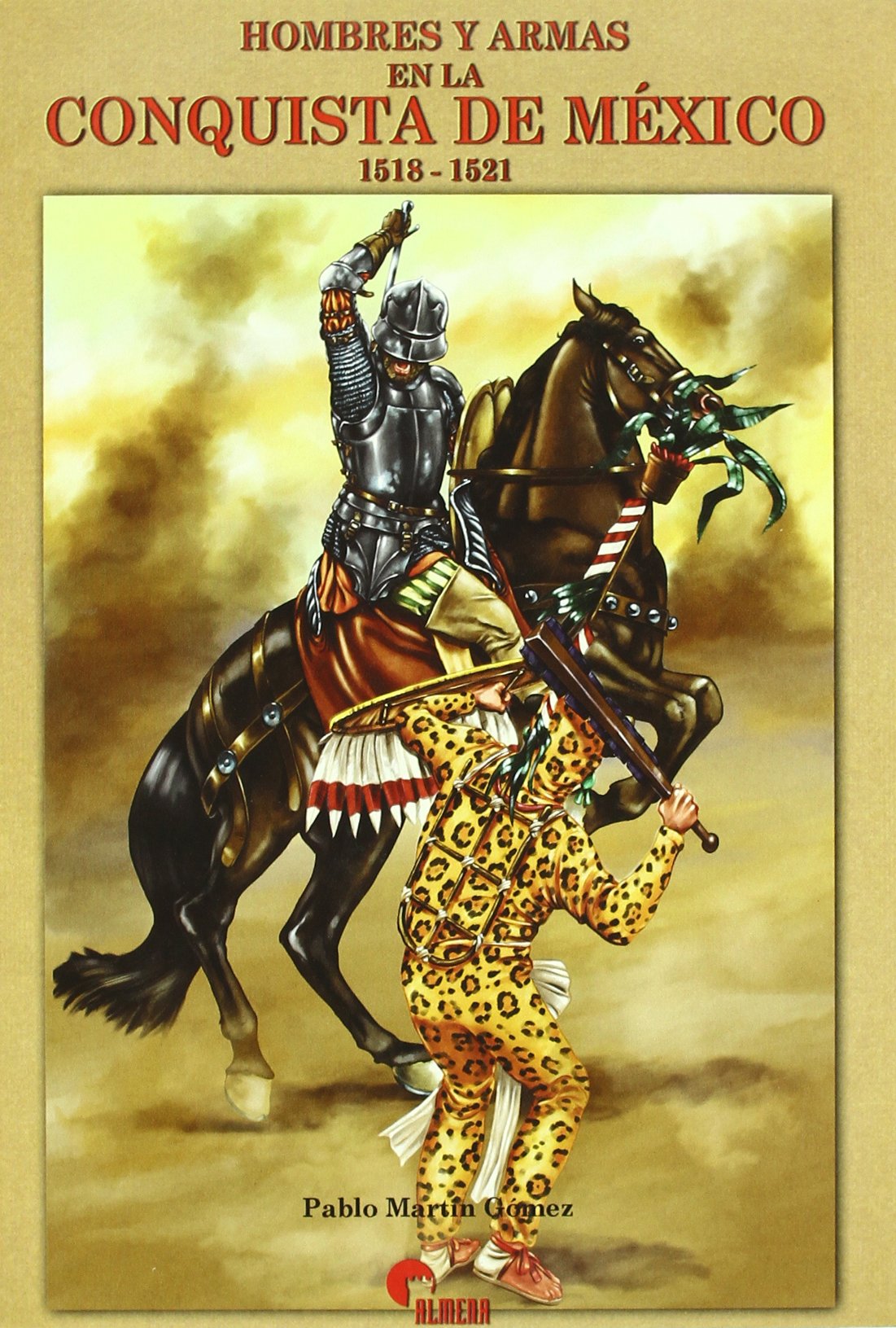 Hombres y armas en la conquista de México book