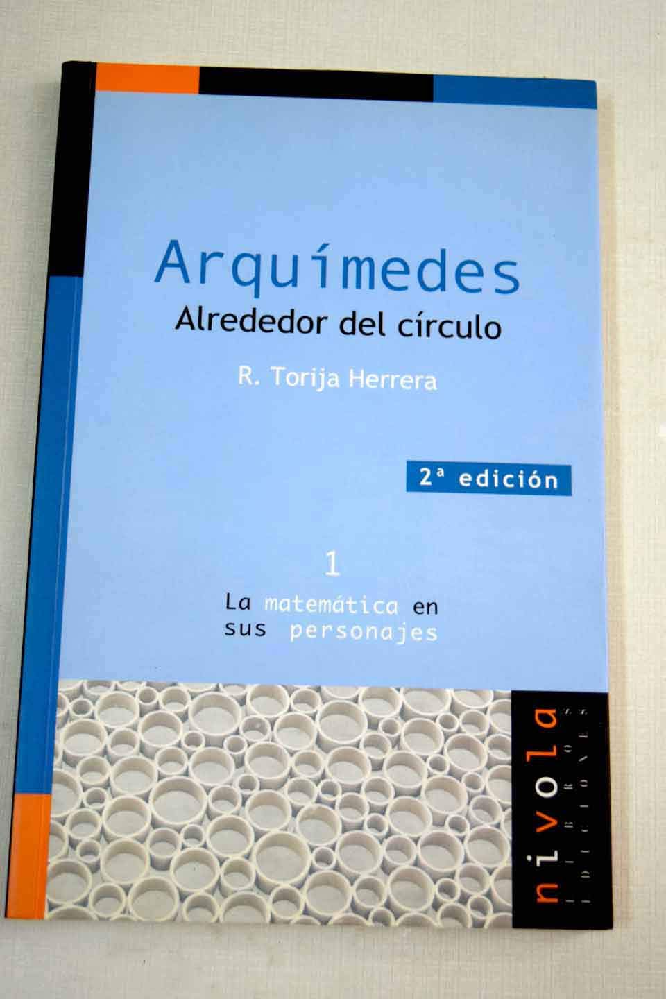 Arquímedes. Alrededor del círculo (La matemática en sus personajes, Band 1) Books