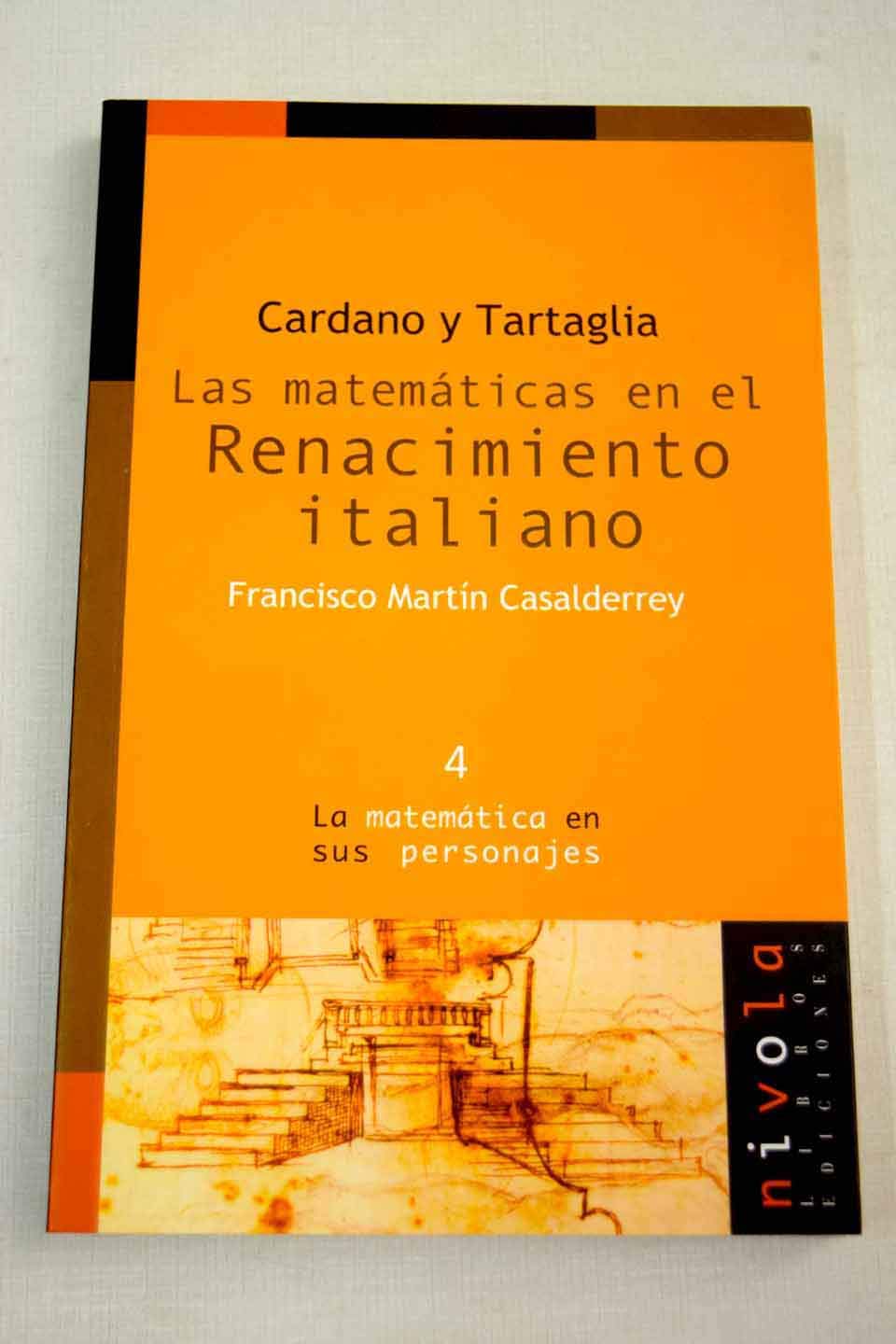 CARDANO y TARTAGLIA. Las matemáticas en el Renacimiento italiano (La matemática en sus personajes, Band 4) Books