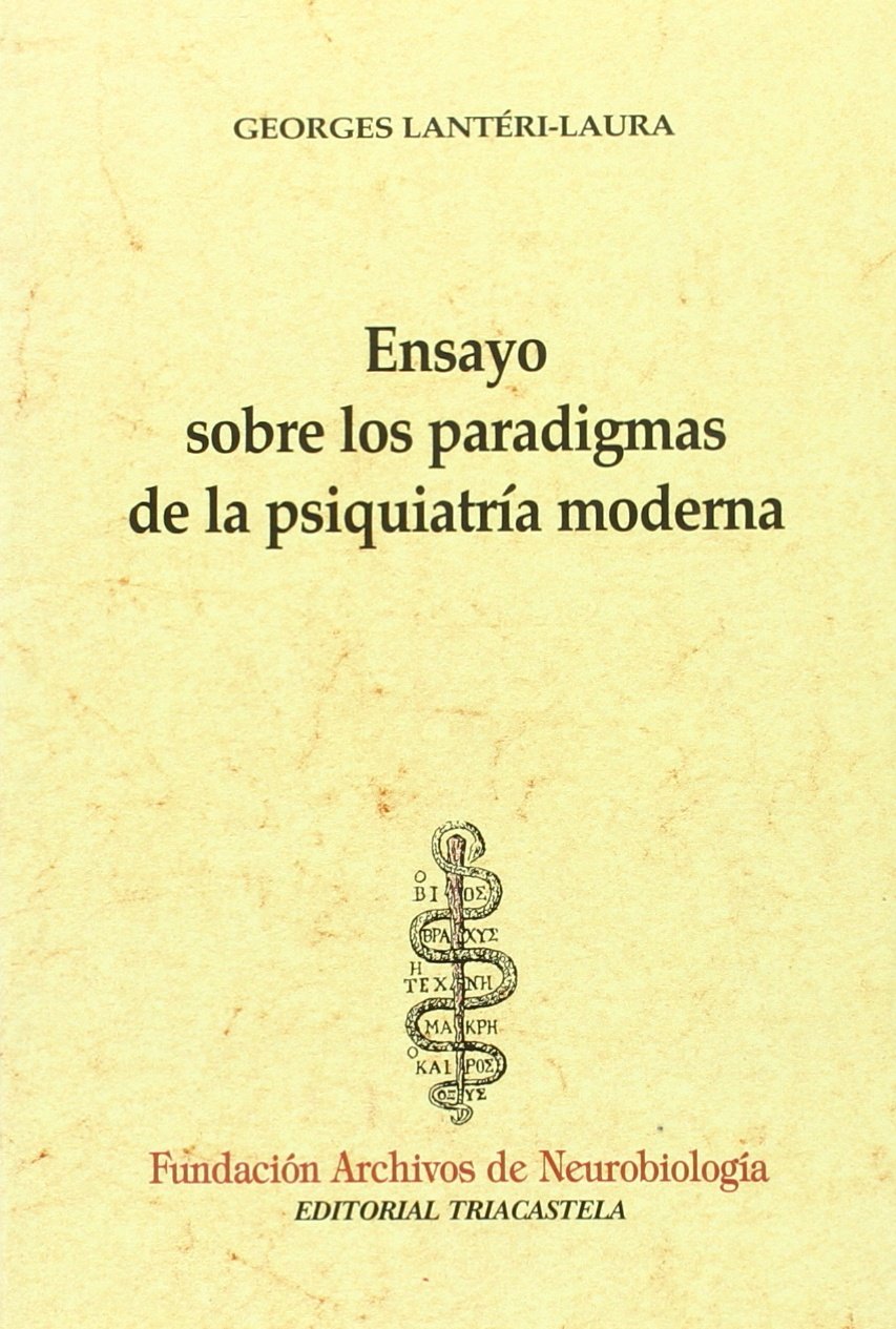 Ensayo sobre los paradigmas de la psiquiatría moderna (Historia y teor¡a de la psiquiatr¡a I, Band 6) Medicine