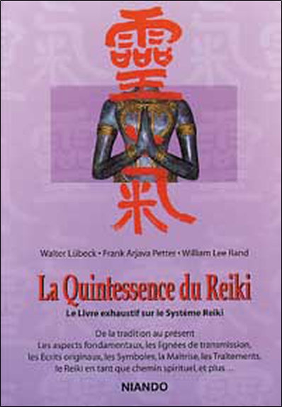 La quintessence du reiki : le livre exaustif sur le système reiki : de la tradition au présent Books