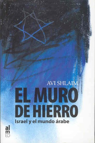 El Muro de hierro: Israel y el mundo arabe book