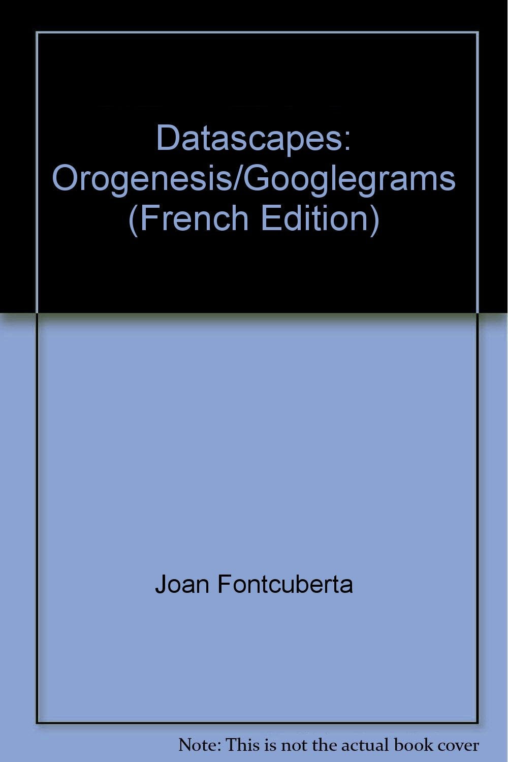 Product Image: Datascapes : Joan Fontcuberta : orogenesis