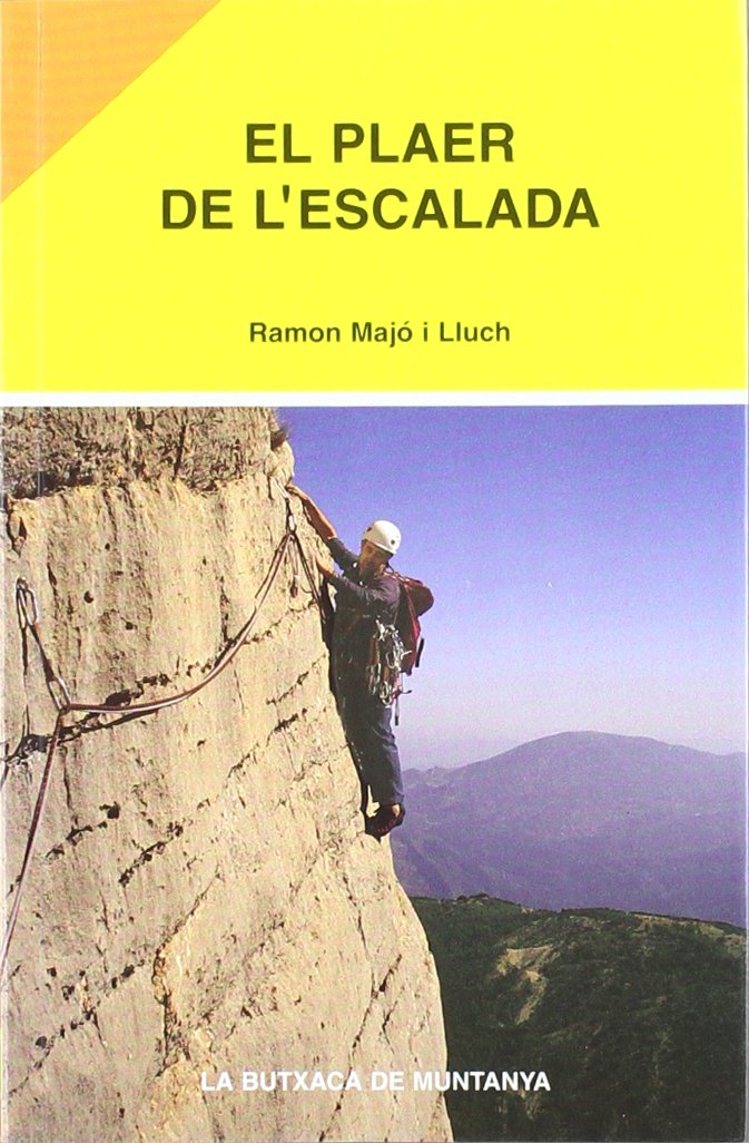 El plaer de l'escalada: 69 itineraris per gaudir de l'escalada a Catalunya (La Butxaca de Muntanya, Band 6) Books