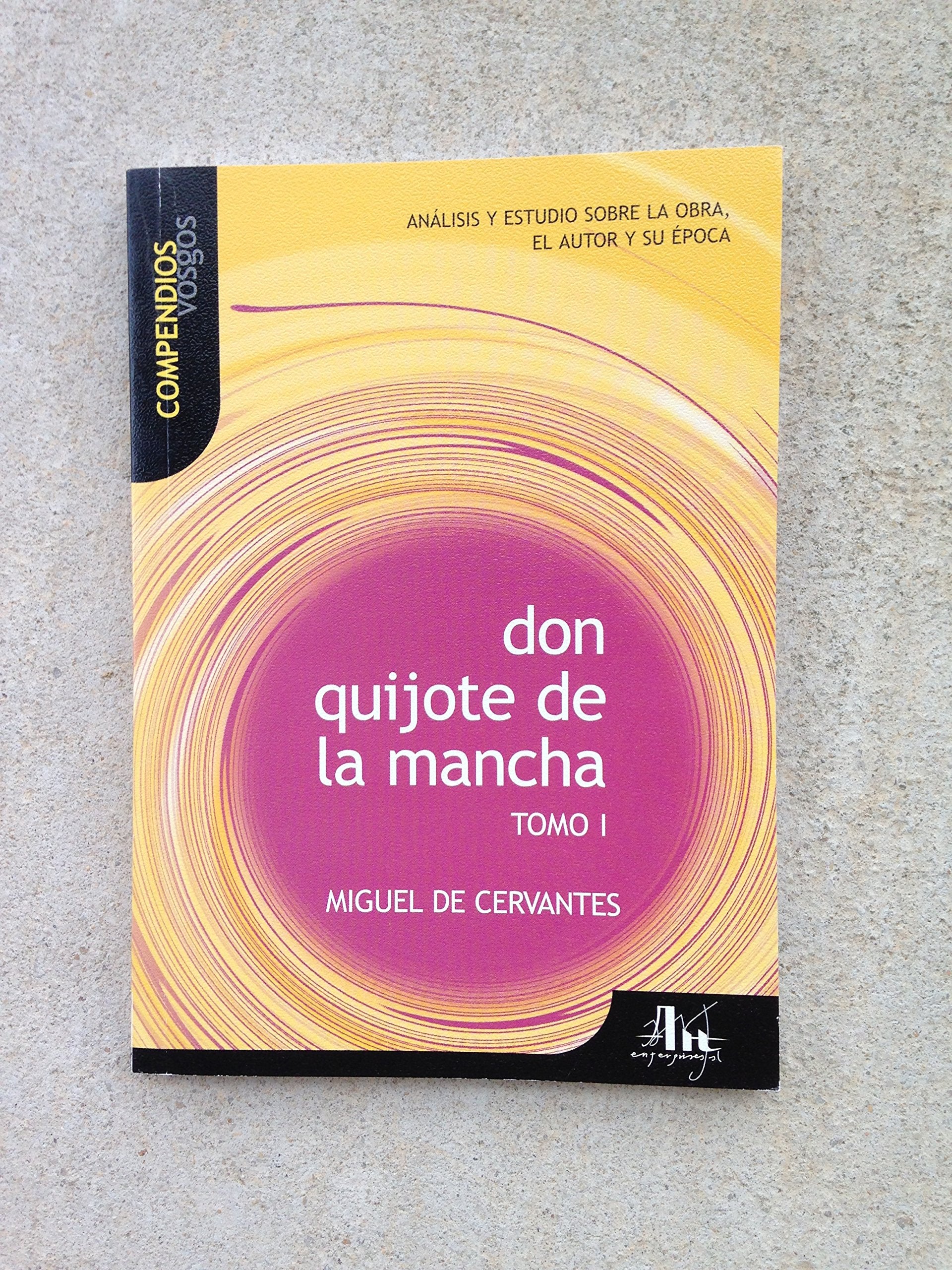 Don Quijote De La Mancha-tomo 1: Analisis Y Estudio Sobre La Obra, El Autor Y Su Epoca (Compendios Vosgos, Band 1) Learning & Reference