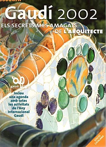 Descobrir gaudi 2002. els secrets mes anagats de l'arquitecte book