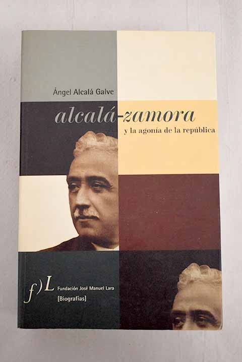 Alcala-Zamora y la agonia de la republica book